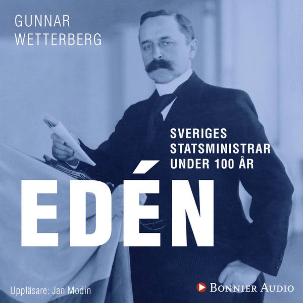 Sveriges statsministrar under 100 år : Nils Edén – Ljudbok – Laddas ner-Digitala böcker-Axiell-peaceofhome.se