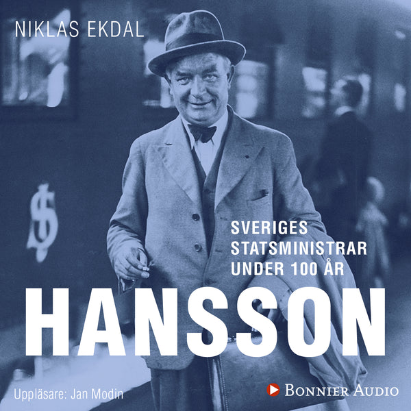 Sveriges statsministrar under 100 år : Per Albin Hansson – Ljudbok – Laddas ner-Digitala böcker-Axiell-peaceofhome.se