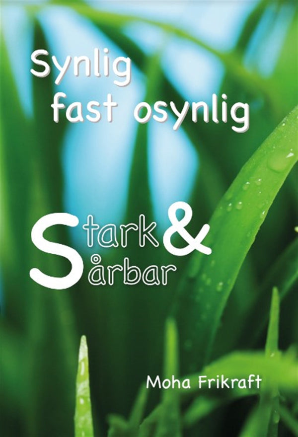 Synlig fast osynlig - Stark & Sårbar – E-bok – Laddas ner-Digitala böcker-Axiell-peaceofhome.se