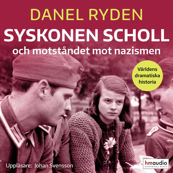 Syskonen Scholl och motståndet mot nazismen – Ljudbok – Laddas ner-Digitala böcker-Axiell-peaceofhome.se
