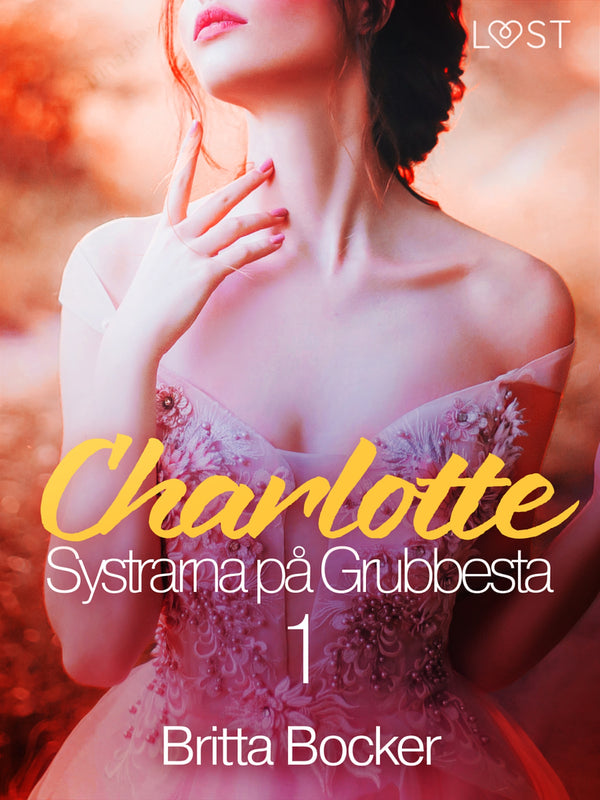 Systrarna på Grubbesta 1: Charlotte - historisk erotik – E-bok – Laddas ner-Digitala böcker-Axiell-peaceofhome.se