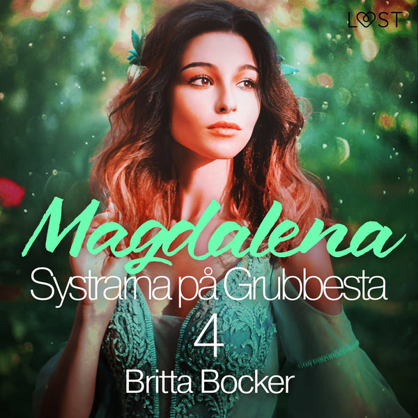Systrarna på Grubbesta 4: Magdalena - historisk erotik – Ljudbok – Laddas ner-Digitala böcker-Axiell-peaceofhome.se