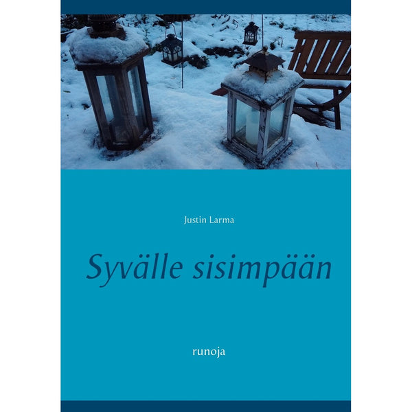 Syvälle sisimpään: runoja – E-bok – Laddas ner-Digitala böcker-Axiell-peaceofhome.se