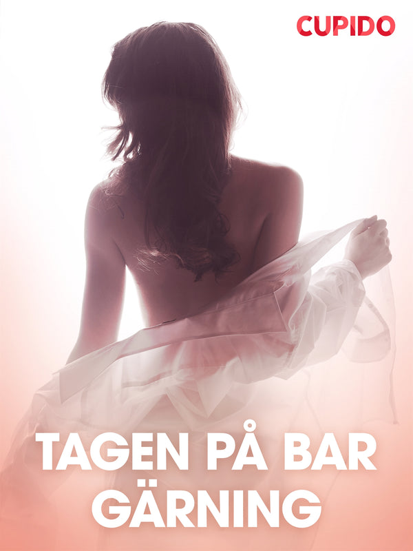 Tagen pa° bar ga¨rning – erotiska noveller – E-bok – Laddas ner-Digitala böcker-Axiell-peaceofhome.se