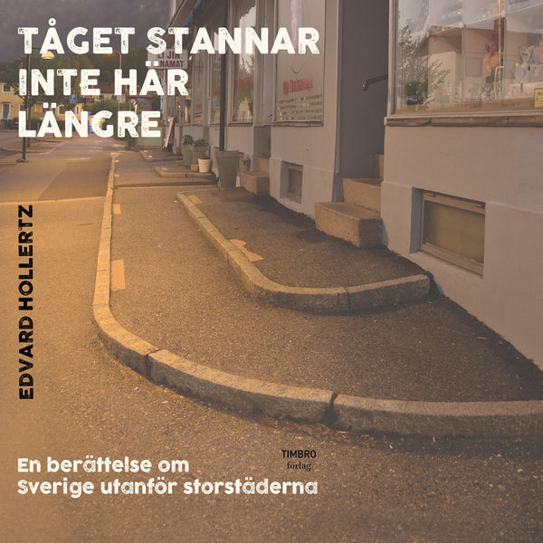 Tåget stannar inte här längre – Ljudbok – Laddas ner-Digitala böcker-Axiell-peaceofhome.se