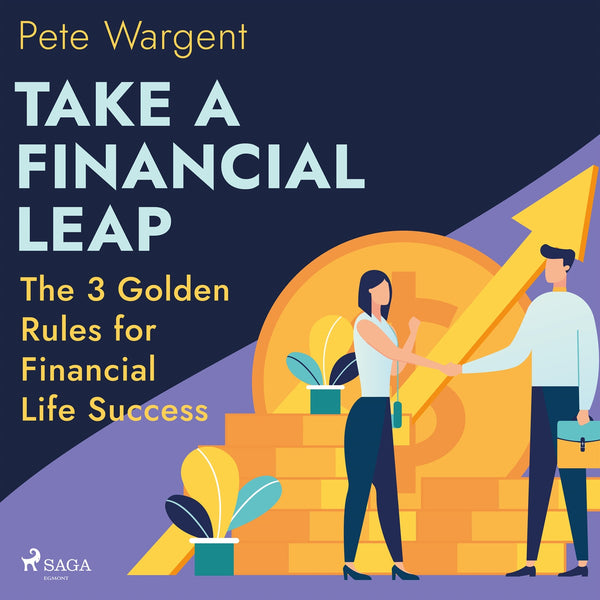 Take a Financial Leap: The 3 Golden Rules for Financial Life Success – Ljudbok – Laddas ner-Digitala böcker-Axiell-peaceofhome.se