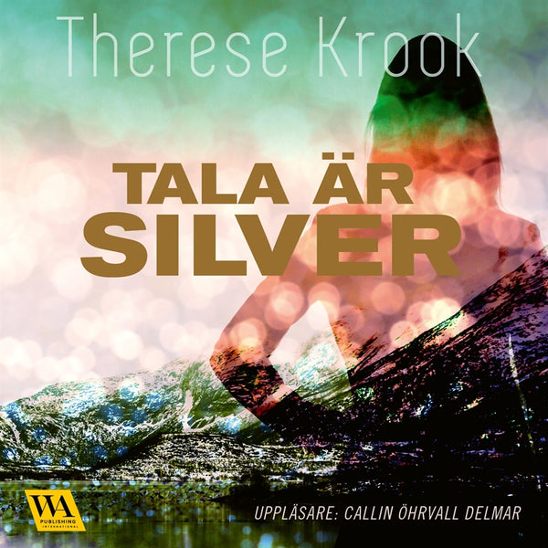 Tala är silver – Ljudbok – Laddas ner-Digitala böcker-Axiell-peaceofhome.se