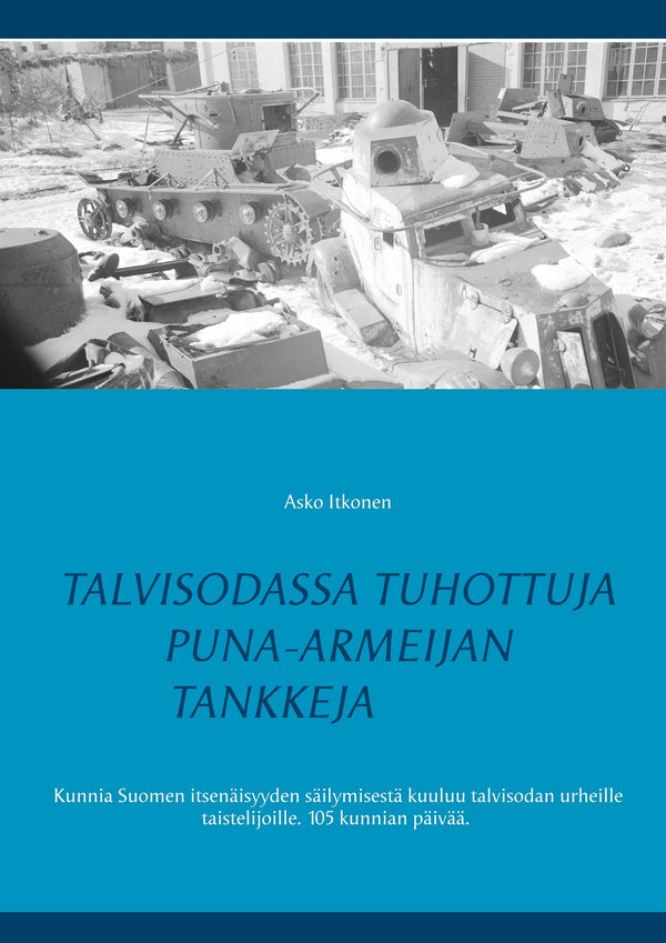 Talvisodassa tuhottuja Puna-armeijan tankkeja – E-bok – Laddas ner-Digitala böcker-Axiell-peaceofhome.se