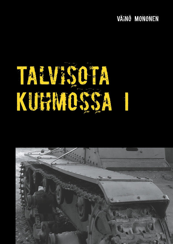 Talvisota Kuhmossa I: Kuolema kolkuttaa korvessa – E-bok – Laddas ner-Digitala böcker-Axiell-peaceofhome.se