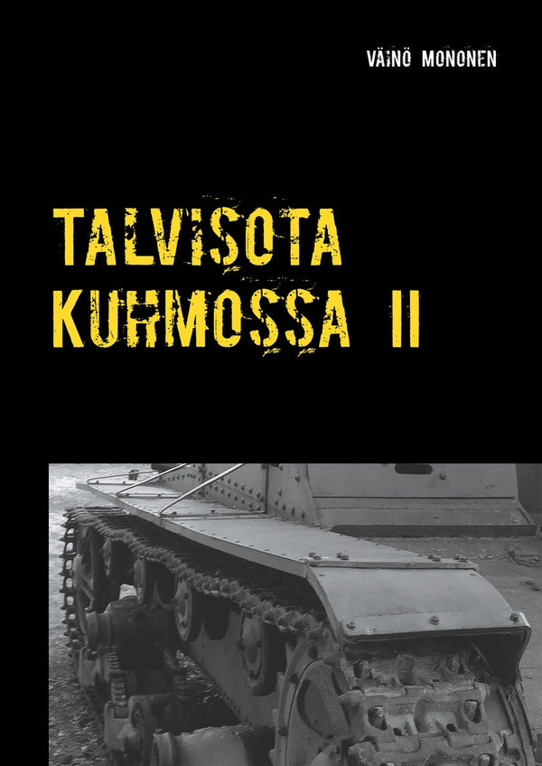 Talvisota Kuhmossa II: Kuolema kolkuttaa korvessa – E-bok – Laddas ner-Digitala böcker-Axiell-peaceofhome.se