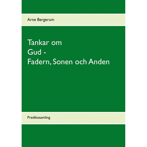 Tankar om Gud - Fadern, Sonen och Anden: Predikosamling – E-bok – Laddas ner-Digitala böcker-Axiell-peaceofhome.se