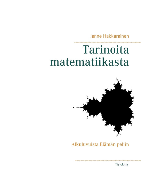 Tarinoita matematiikasta: Alkuluvuista Elämän peliin – E-bok – Laddas ner-Digitala böcker-Axiell-peaceofhome.se