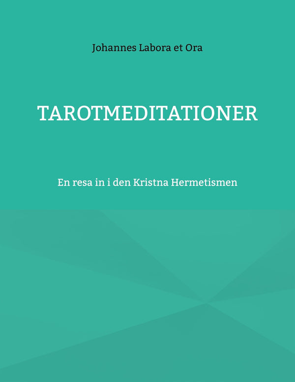 Tarotmeditationer: En resa in i den Kristna Hermetismen – E-bok – Laddas ner-Digitala böcker-Axiell-peaceofhome.se