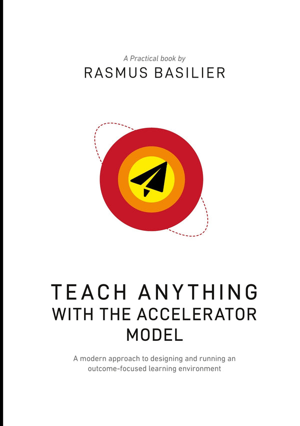 Teach anything with the accelerator model: A modern approach to designing and running an outcome-focused learning environment – E-bok – Laddas ner-Digitala böcker-Axiell-peaceofhome.se