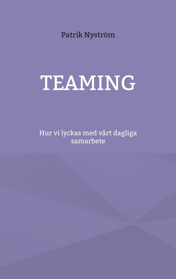 Teaming: hur vi lyckas med vårt dagliga samarbete – E-bok – Laddas ner-Digitala böcker-Axiell-peaceofhome.se