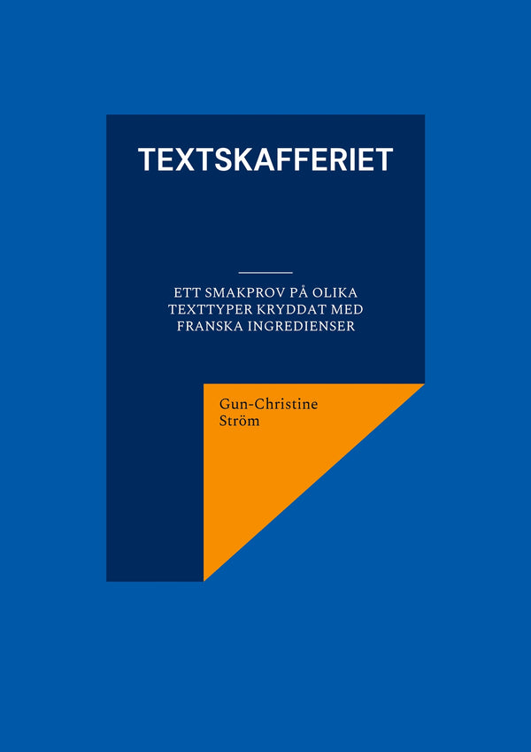 Textskafferiet: ett smakprov på olika texttyper kryddat med franska ingredienser – E-bok – Laddas ner-Digitala böcker-Axiell-peaceofhome.se