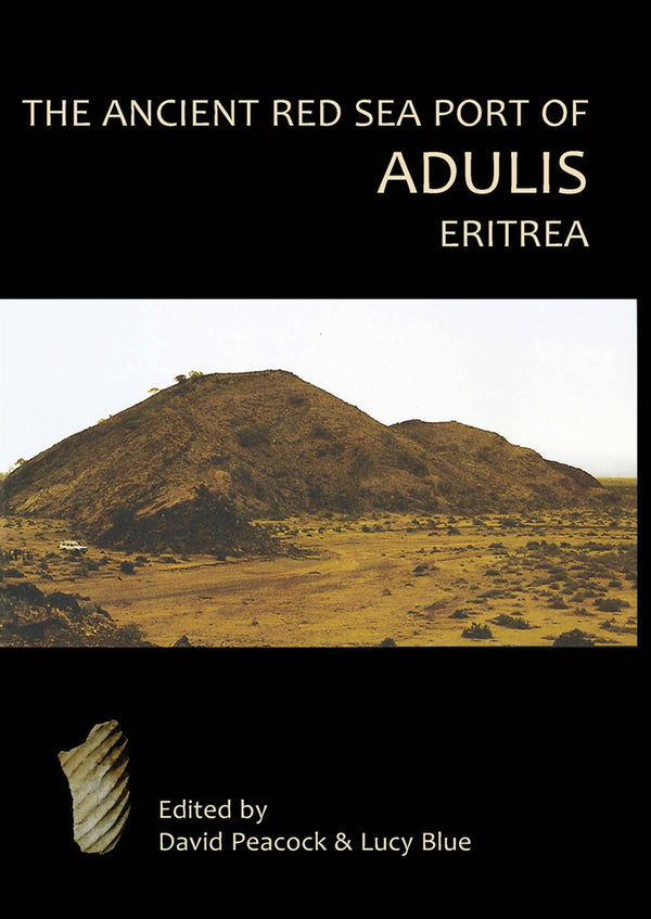 The Ancient Red Sea Port of Adulis, Eritrea – E-bok – Laddas ner-Digitala böcker-Axiell-peaceofhome.se