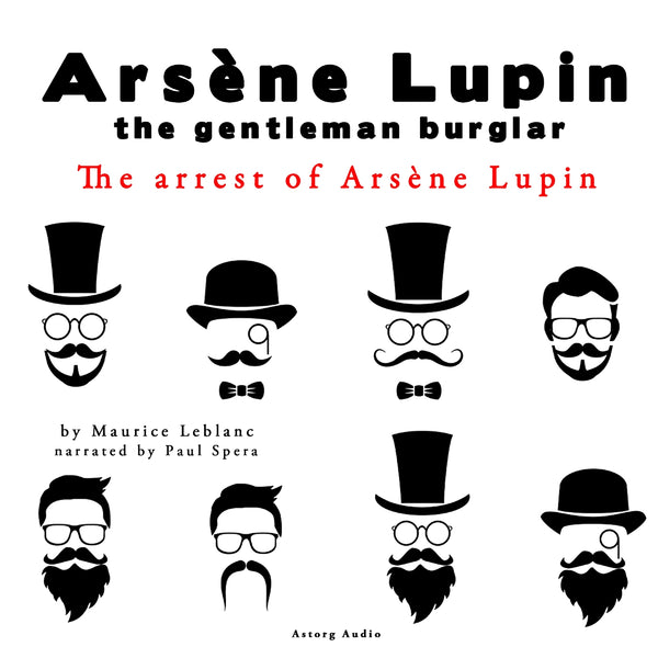 The Arrest of Arsene Lupin, the Adventures of Arsene Lupin the Gentleman Burglar – Ljudbok – Laddas ner-Digitala böcker-Axiell-peaceofhome.se