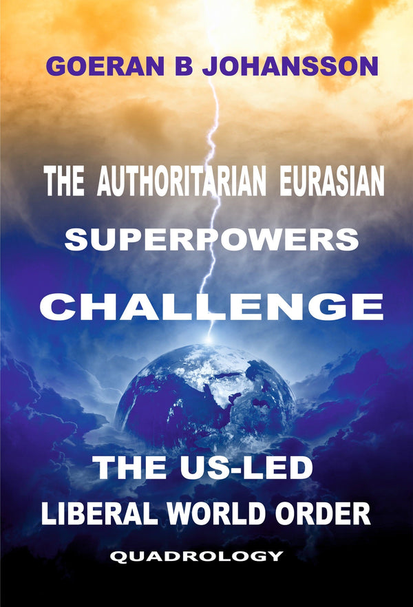 The Authoritarian Eurasian Superpowers Challenge the US-Led Liberal World Order: Quadrology – E-bok – Laddas ner-Digitala böcker-Axiell-peaceofhome.se