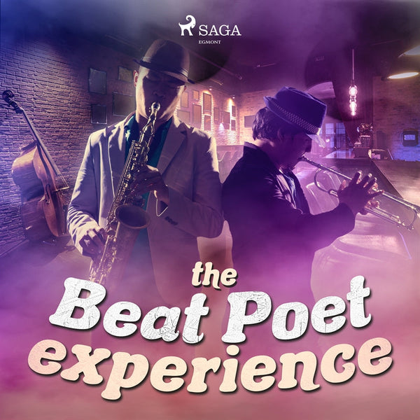 The Beat Poet Experience – Ljudbok – Laddas ner-Digitala böcker-Axiell-peaceofhome.se