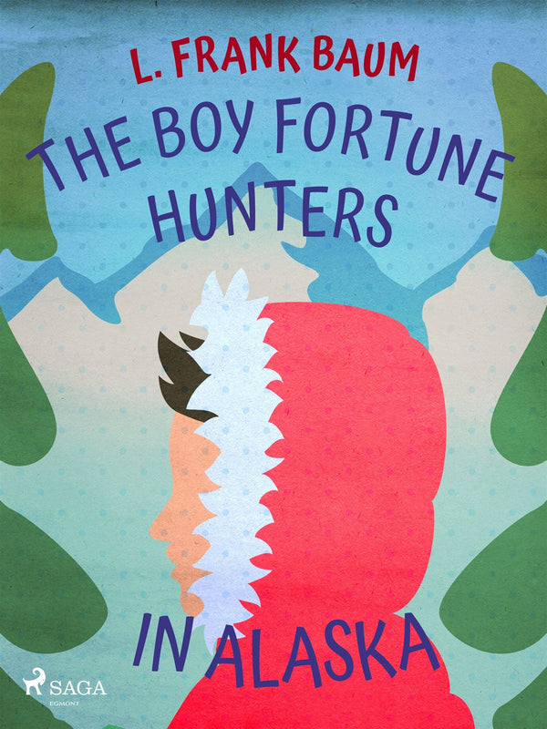 The Boy Fortune Hunters in Alaska – E-bok – Laddas ner-Digitala böcker-Axiell-peaceofhome.se