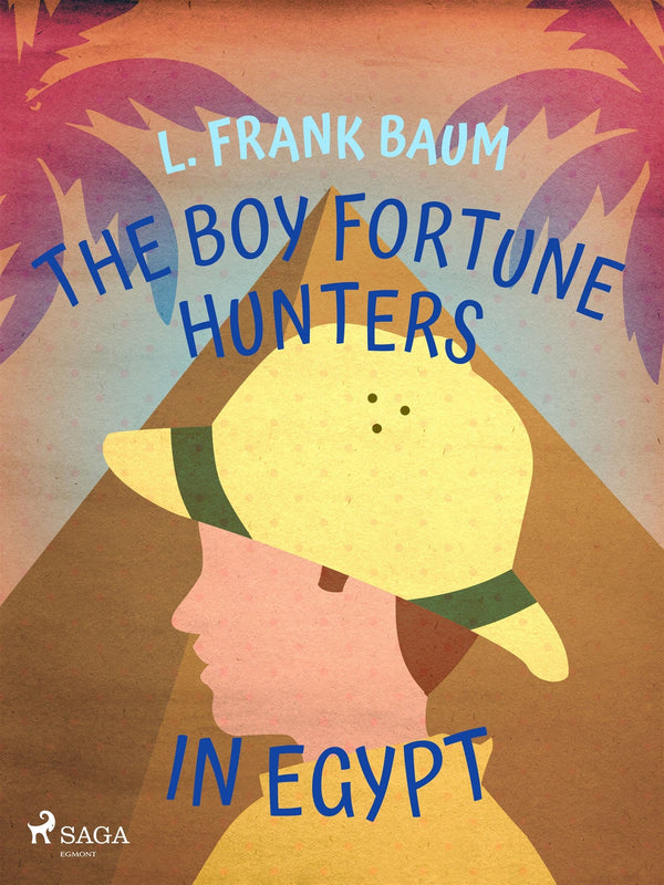 The Boy Fortune Hunters in Egypt – E-bok – Laddas ner-Digitala böcker-Axiell-peaceofhome.se