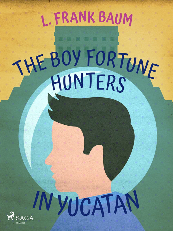 The Boy Fortune Hunters in Yucatan – E-bok – Laddas ner-Digitala böcker-Axiell-peaceofhome.se