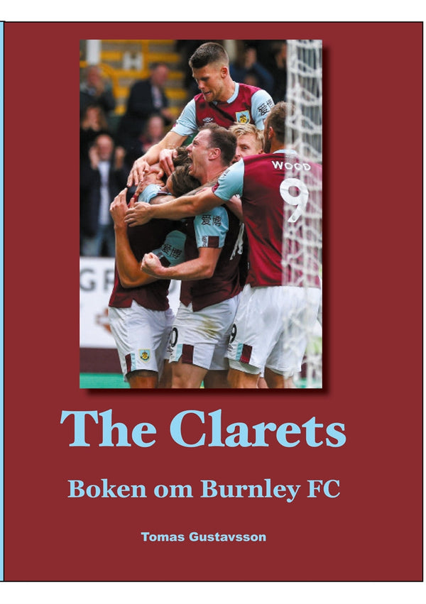 The Clarets: Boken om Burnley FC – E-bok – Laddas ner-Digitala böcker-Axiell-peaceofhome.se