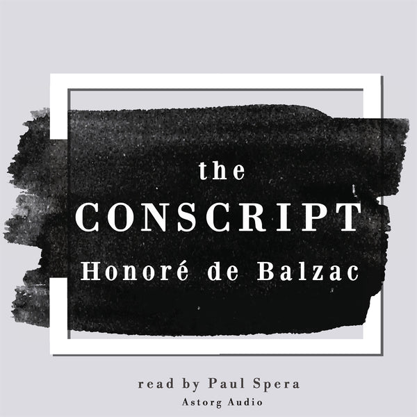 The Conscript, a Short Story by Honoré de Balzac – Ljudbok – Laddas ner-Digitala böcker-Axiell-peaceofhome.se