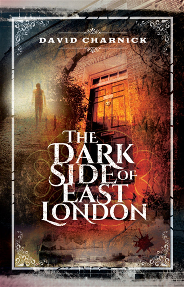 The Dark Side of East London – E-bok – Laddas ner-Digitala böcker-Axiell-peaceofhome.se