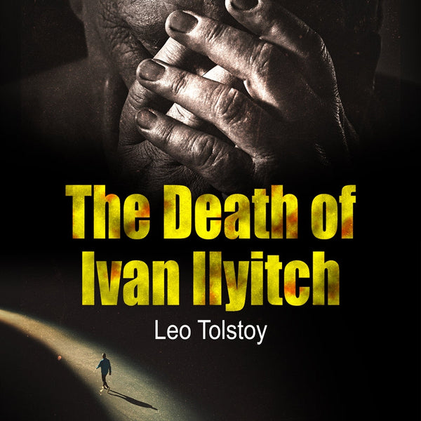 The Death of Ivan Ilyitch – Ljudbok – Laddas ner-Digitala böcker-Axiell-peaceofhome.se