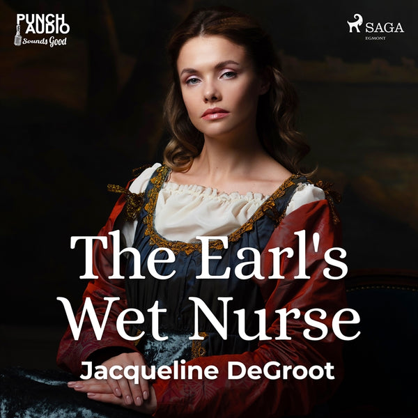 The Earl's Wet Nurse – Ljudbok – Laddas ner-Digitala böcker-Axiell-peaceofhome.se