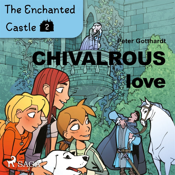 The Enchanted Castle 2 - Chivalrous Love – Ljudbok – Laddas ner-Digitala böcker-Axiell-peaceofhome.se