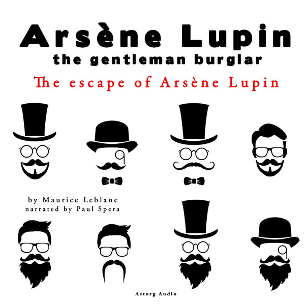 The Escape of Arsène Lupin, the Adventures of Arsène Lupin the Gentleman Burglar – Ljudbok – Laddas ner-Digitala böcker-Axiell-peaceofhome.se