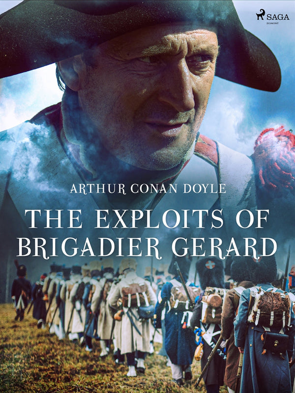 The Exploits of Brigadier Gerard – E-bok – Laddas ner-Digitala böcker-Axiell-peaceofhome.se