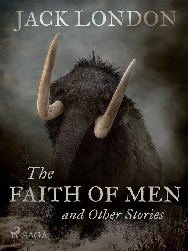 The Faith of Men and Other Stories – E-bok – Laddas ner-Digitala böcker-Axiell-peaceofhome.se