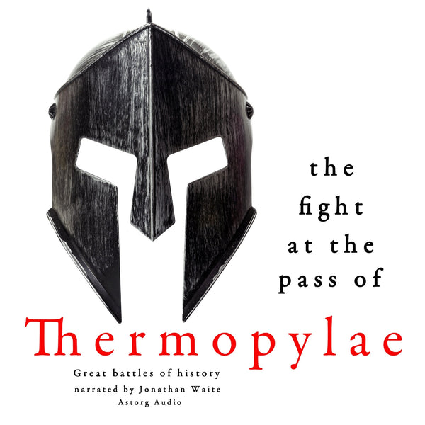 The Fight at the Pass of Thermopylae: Great Battles of History – Ljudbok – Laddas ner-Digitala böcker-Axiell-peaceofhome.se