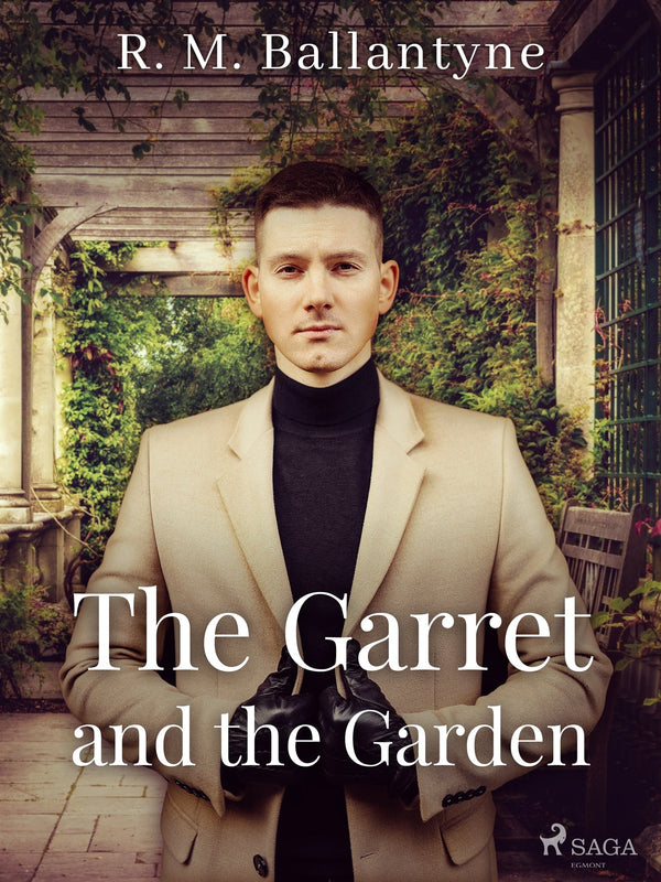 The Garret and the Garden – E-bok – Laddas ner-Digitala böcker-Axiell-peaceofhome.se