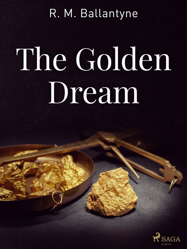 The Golden Dream – E-bok – Laddas ner-Digitala böcker-Axiell-peaceofhome.se