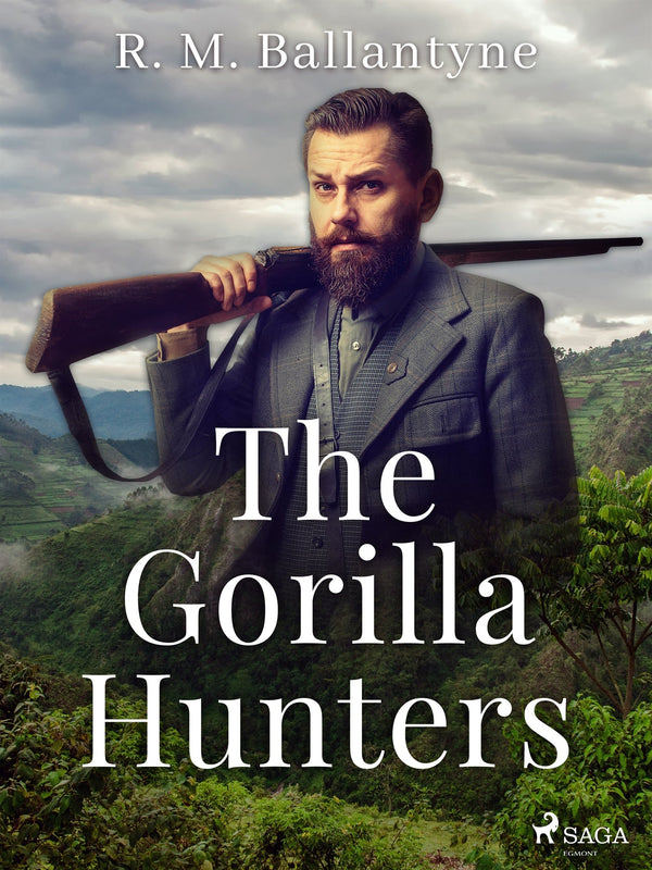 The Gorilla Hunters – E-bok – Laddas ner-Digitala böcker-Axiell-peaceofhome.se