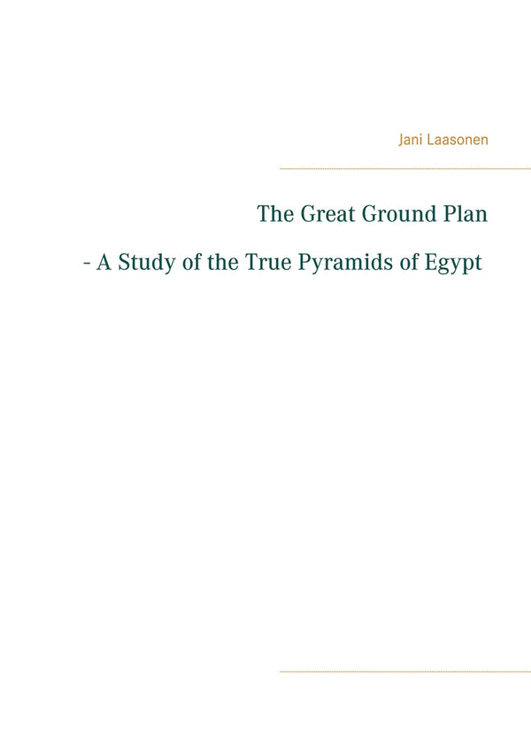 The Great Ground Plan - A Study of the True Pyramids of Egypt – E-bok – Laddas ner-Digitala böcker-Axiell-peaceofhome.se