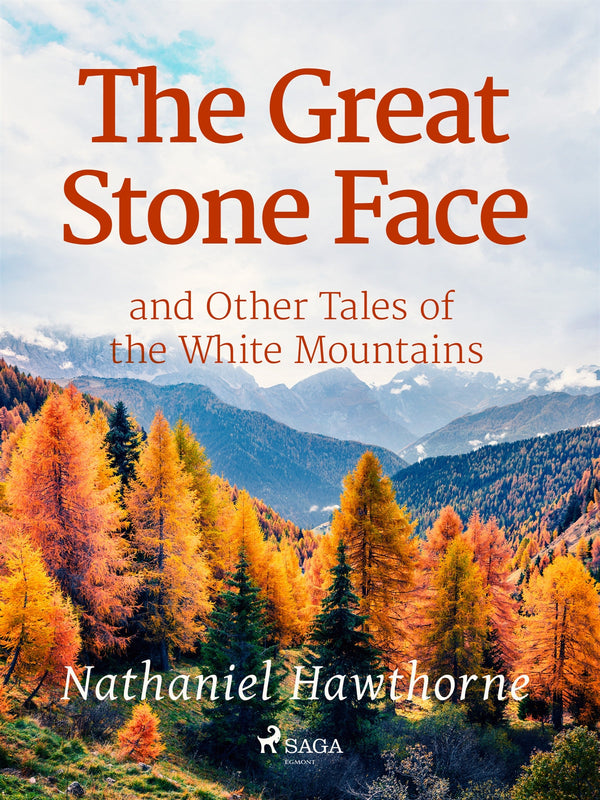 The Great Stone Face and Other Tales of the White Mountains – E-bok – Laddas ner-Digitala böcker-Axiell-peaceofhome.se