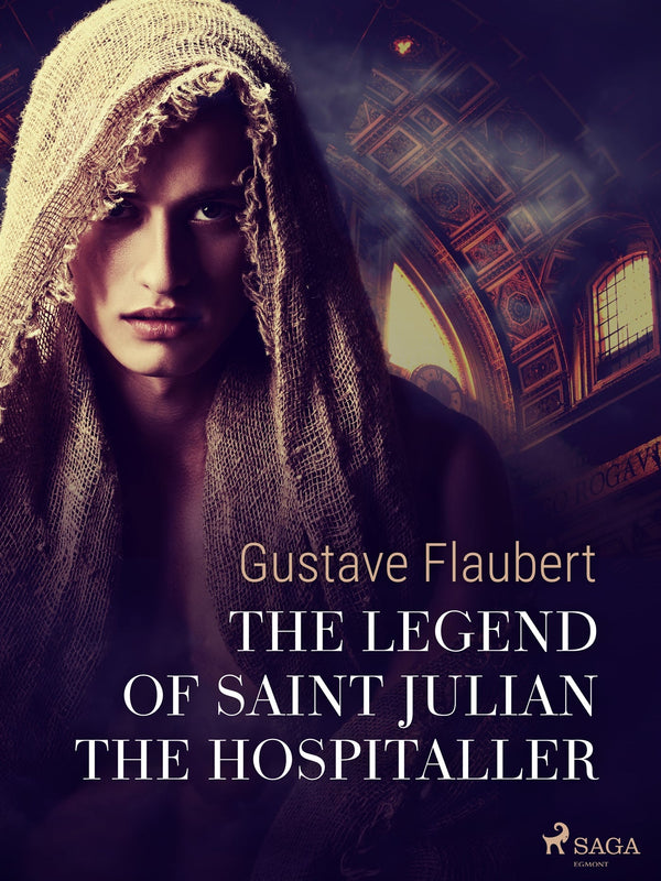 The Legend of Saint Julian the Hospitaller – E-bok – Laddas ner-Digitala böcker-Axiell-peaceofhome.se