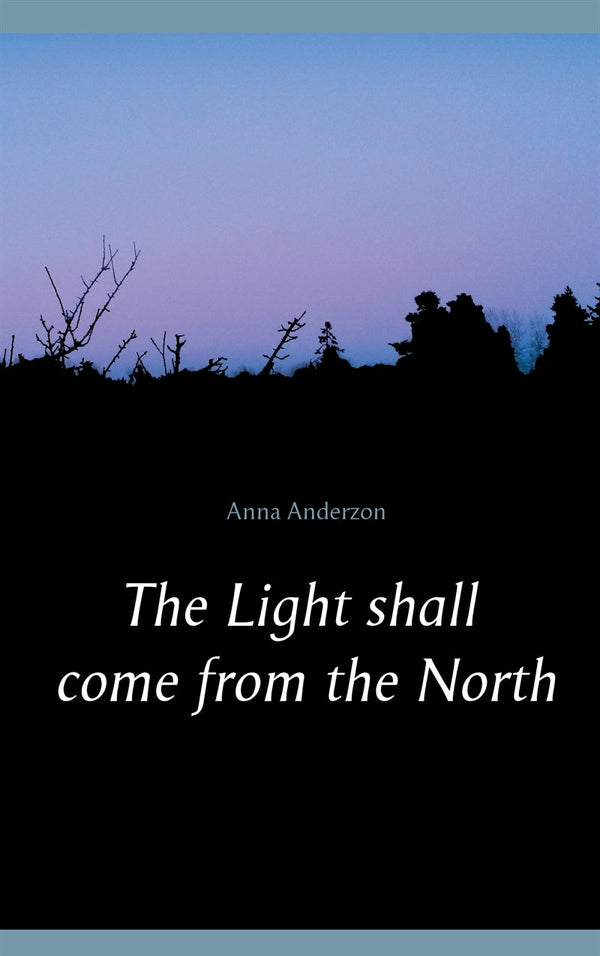 The Light shall come from the North – E-bok – Laddas ner-Digitala böcker-Axiell-peaceofhome.se