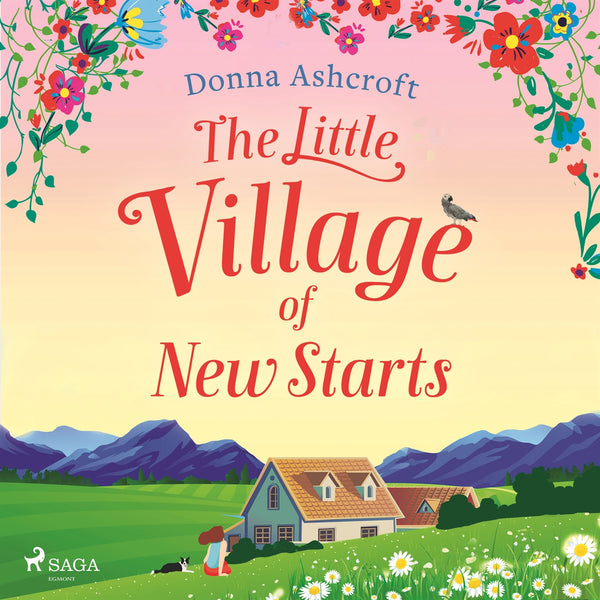The Little Village of New Starts: A totally heartwarming romance about new beginnings – Ljudbok – Laddas ner-Digitala böcker-Axiell-peaceofhome.se