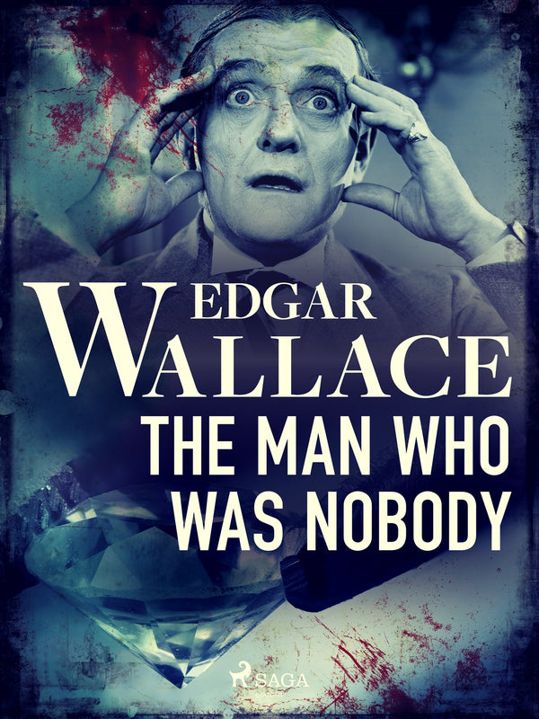 The Man Who Was Nobody – E-bok – Laddas ner-Digitala böcker-Axiell-peaceofhome.se