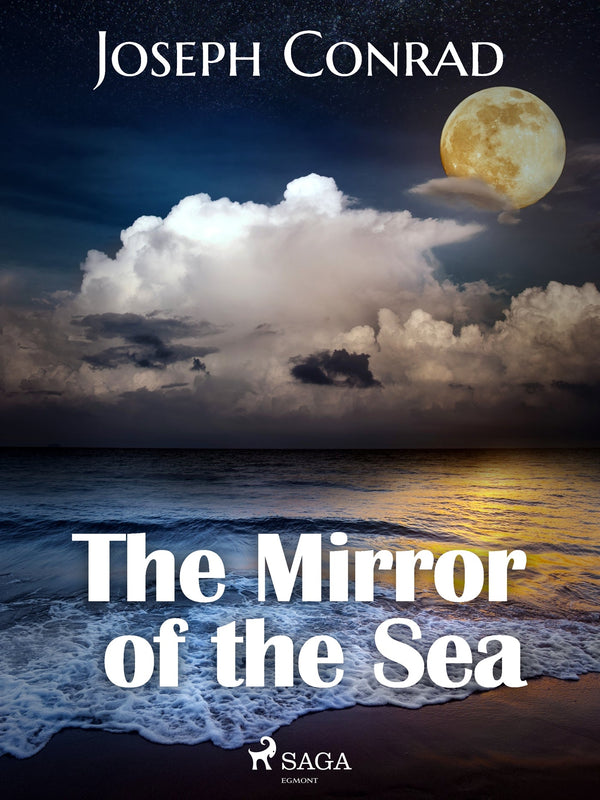 The Mirror of the Sea – E-bok – Laddas ner-Digitala böcker-Axiell-peaceofhome.se