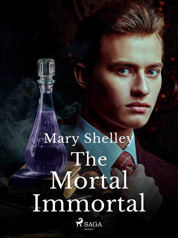 The Mortal Immortal – E-bok – Laddas ner-Digitala böcker-Axiell-peaceofhome.se