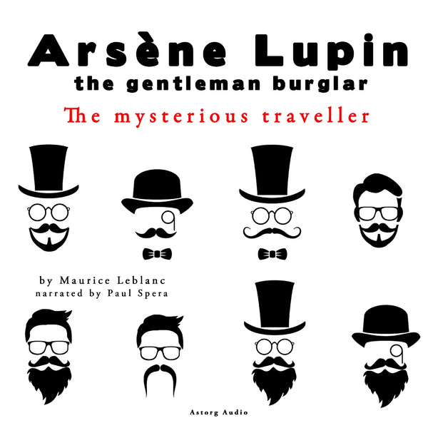 The Mysterious Traveler, the Adventures of Arsène Lupin the Gentleman Burglar – Ljudbok – Laddas ner-Digitala böcker-Axiell-peaceofhome.se