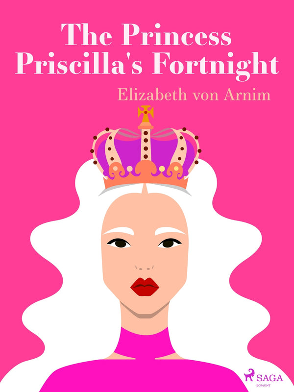 The Princess Priscilla's Fortnight – E-bok – Laddas ner-Digitala böcker-Axiell-peaceofhome.se